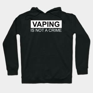 VAPING IS NOT A CRIME (Dark) Hoodie